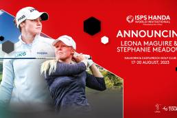 Leona Maguire and Stephanie Meadow will play in the 2023 ISPS Handa World Invitational at Galgorm and Castlerock